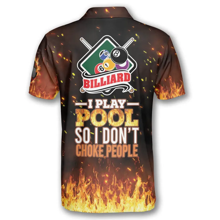 Billiards Pool Play So I Don’t Choke People Fire Billiard Shirts for Men Billiard Polo Shirt