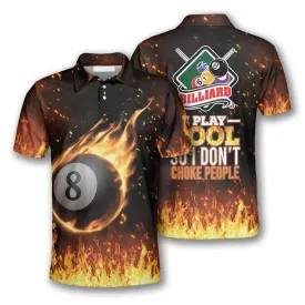 Billiards Pool Play So I Don’t Choke People Fire Billiard Shirts for Men Billiard Polo Shirt