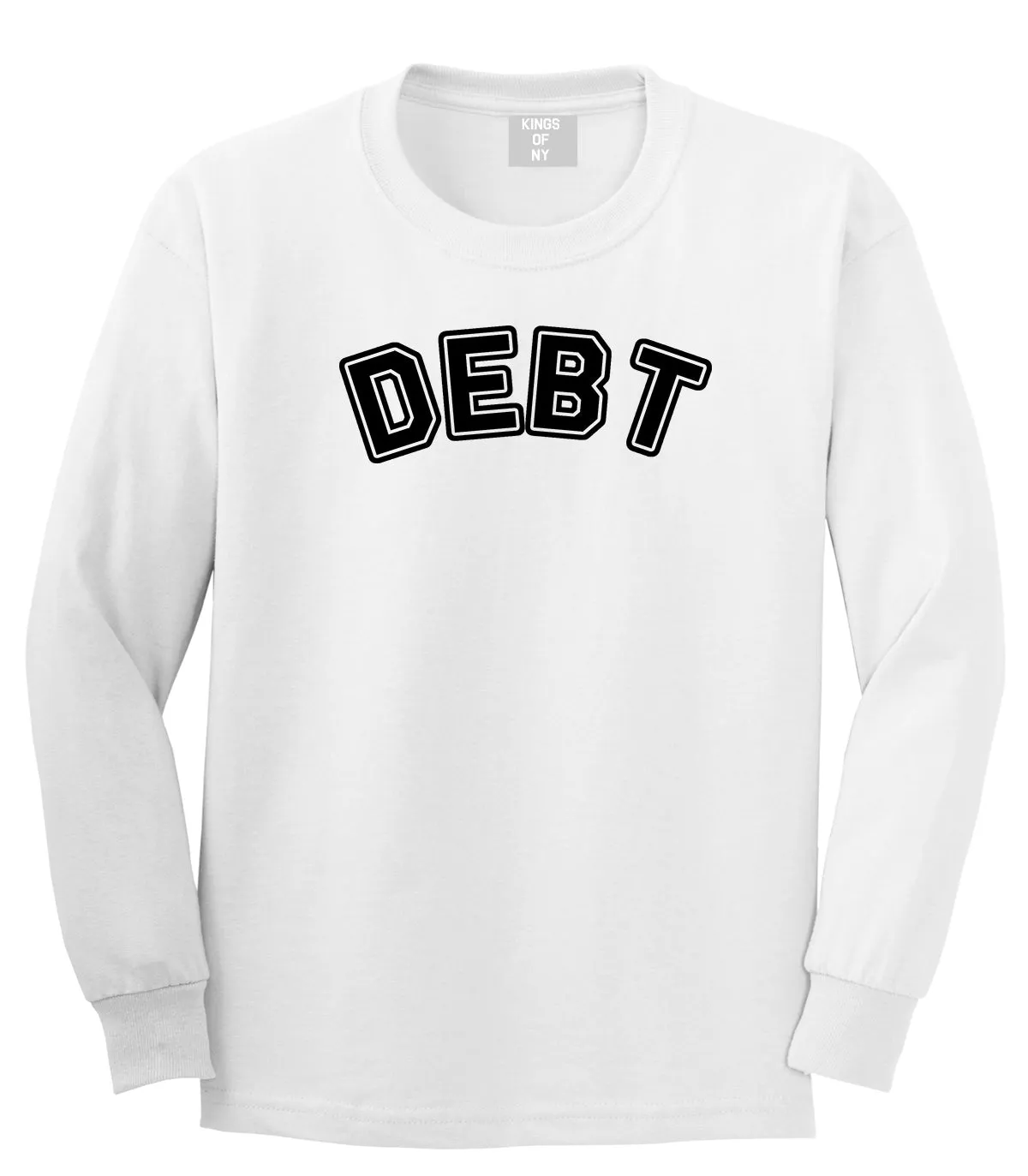 Debt Life Long Sleeve T-Shirt