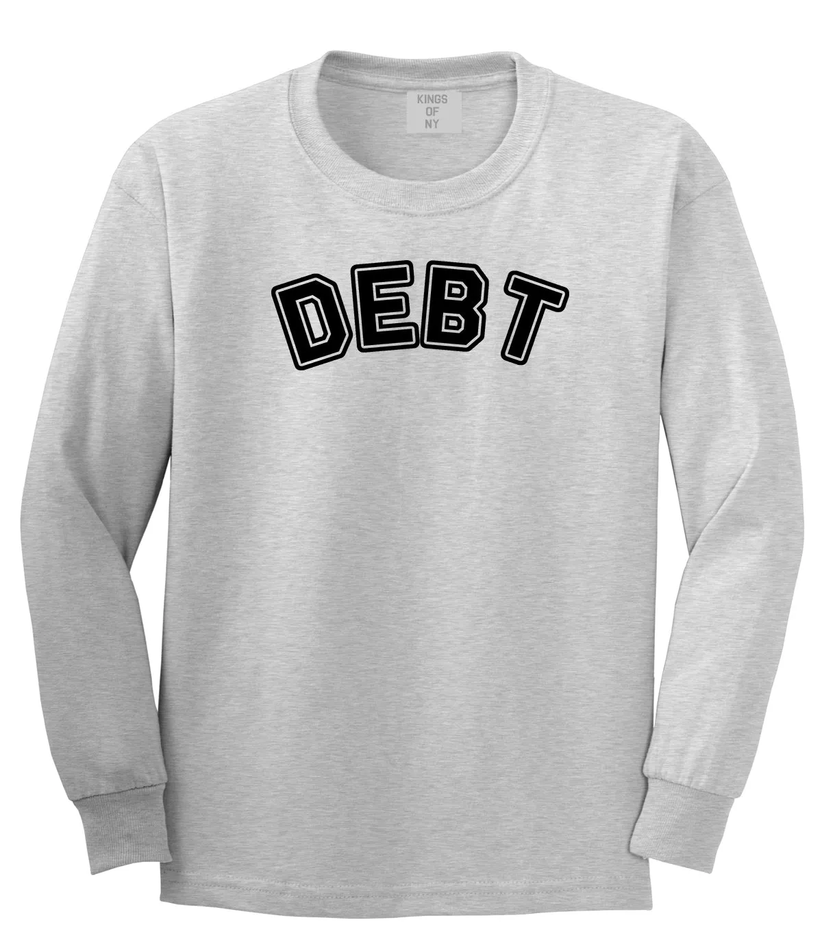 Debt Life Long Sleeve T-Shirt