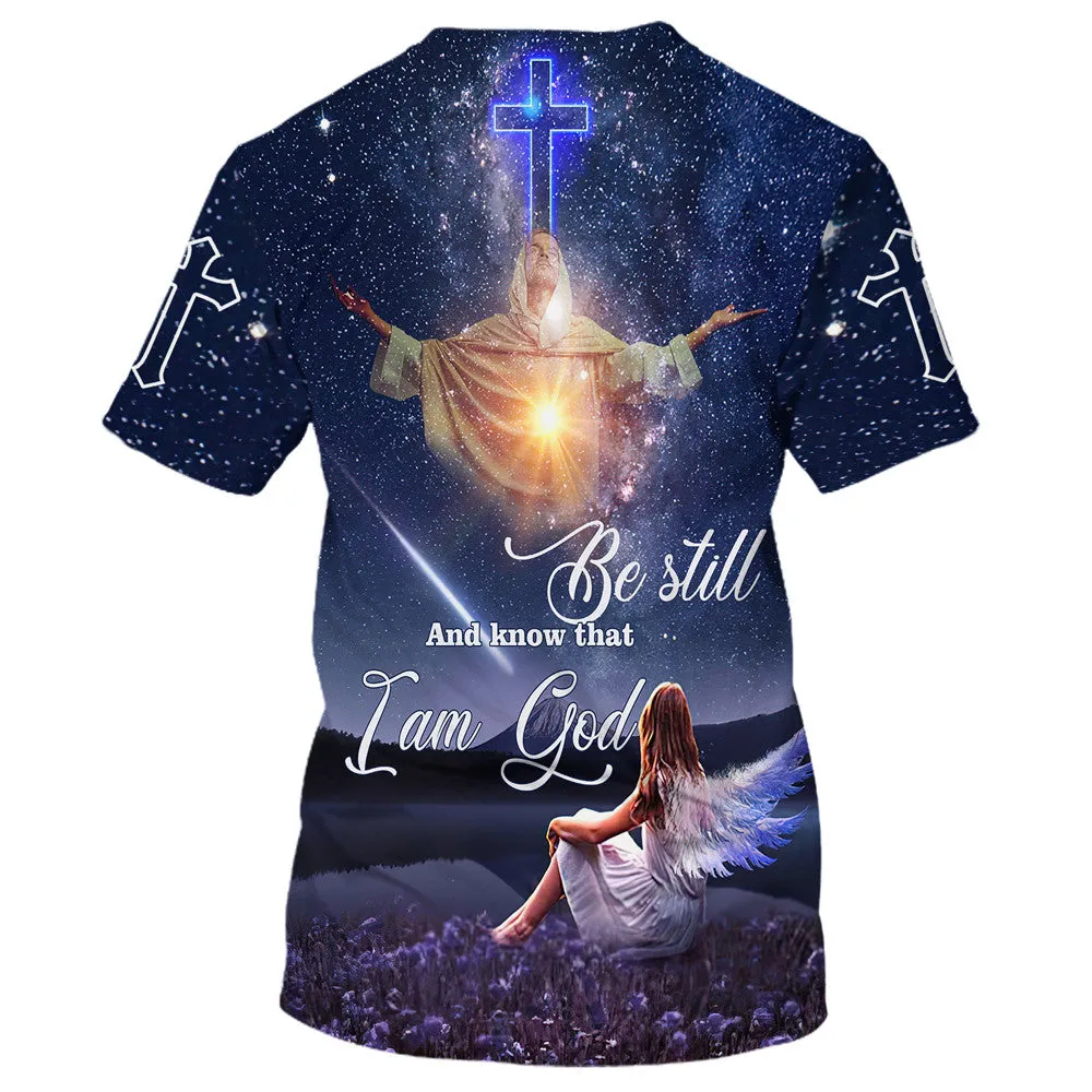 Jesus Be Still And Know That I Am God 3d All Over Print Shirt - Christian 3d Shirts For Men Women